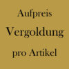 ZUSÄTZLICHER VERGOLDUNG AUFPREIS EINFACH