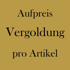 ZUSÄTZLICHER VERGOLDUNG AUFPREIS EINFACH